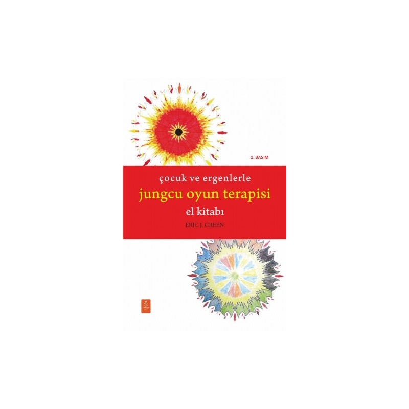 Çocuk Ve Ergenlerle Jungcu Oyun Terapisi El Kitabi - The Handbook Of Jungian Play Therapy With Children And Adolescents