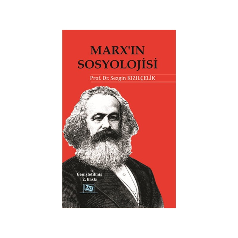 Marx’In Sosyolojisi - Batı Sosyolojisini Yeniden Düşünmek Cilt 1