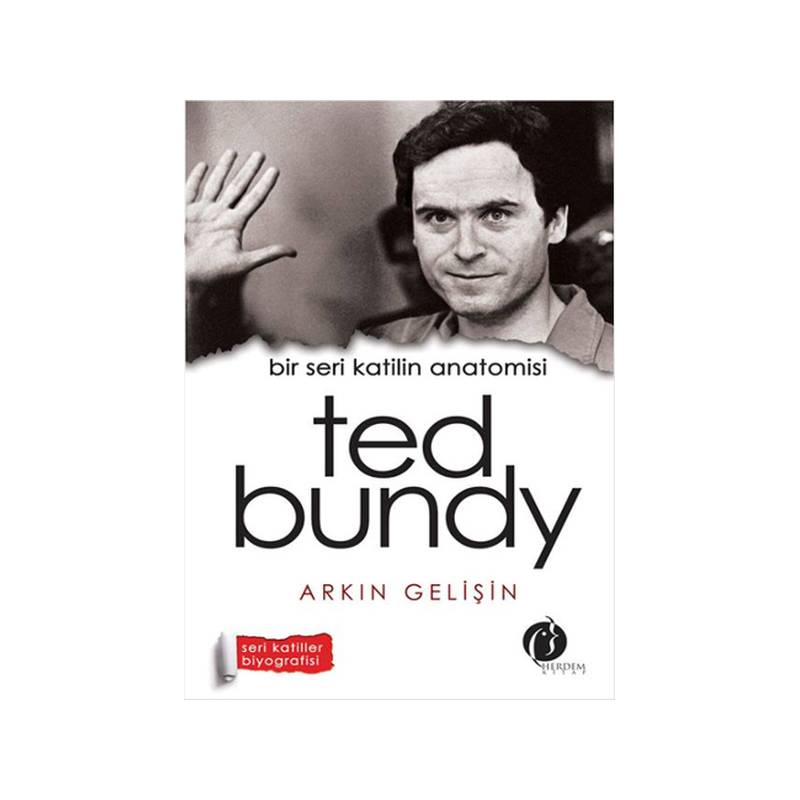 Bir Seri Katilin Anatomisi Ted Bundy