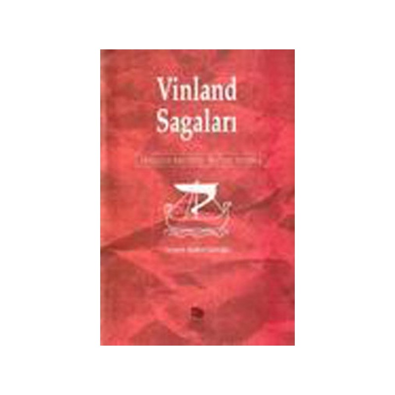 Vinland Sagaları Vikinglerin Amerikayı Keşfinin Destanı