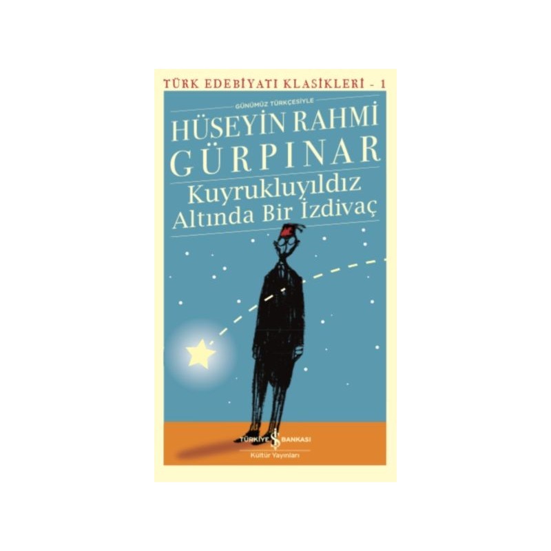 Türk Edebiyatı Klasikleri 1 Kuyrukluyıldız Altında Bir İzdivaç