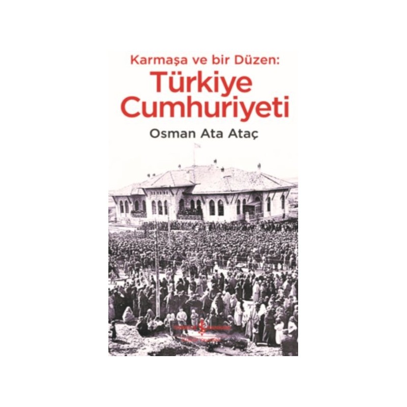 Karmaşa Ve Bir Düzen Türkiye Cumhuriyeti