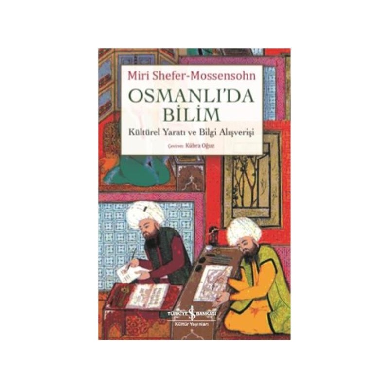 Osmanlıda Bilim Kültürel Yaratı Ve Bilgi Alışverişi