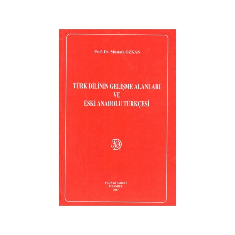 Türk Dilinin Gelişme Alanları Ve Eski Anadolu Türkçesi