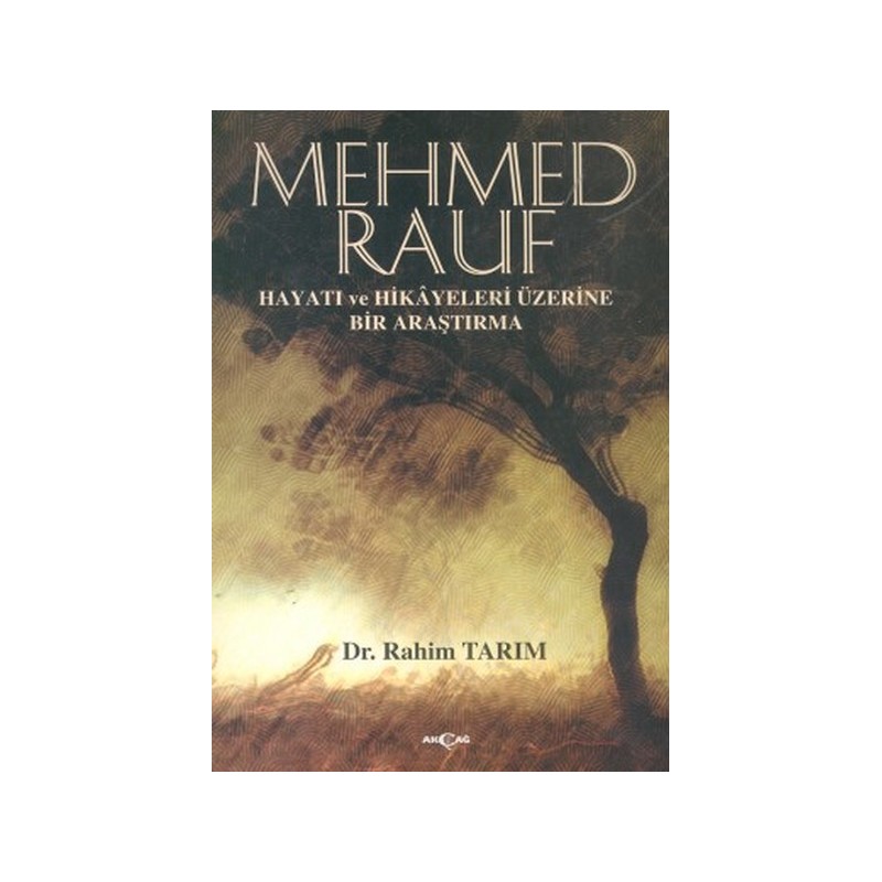 Mehmed Rauf Hayatı Ve Hikayeleri Üzerine Bir Araştırma
