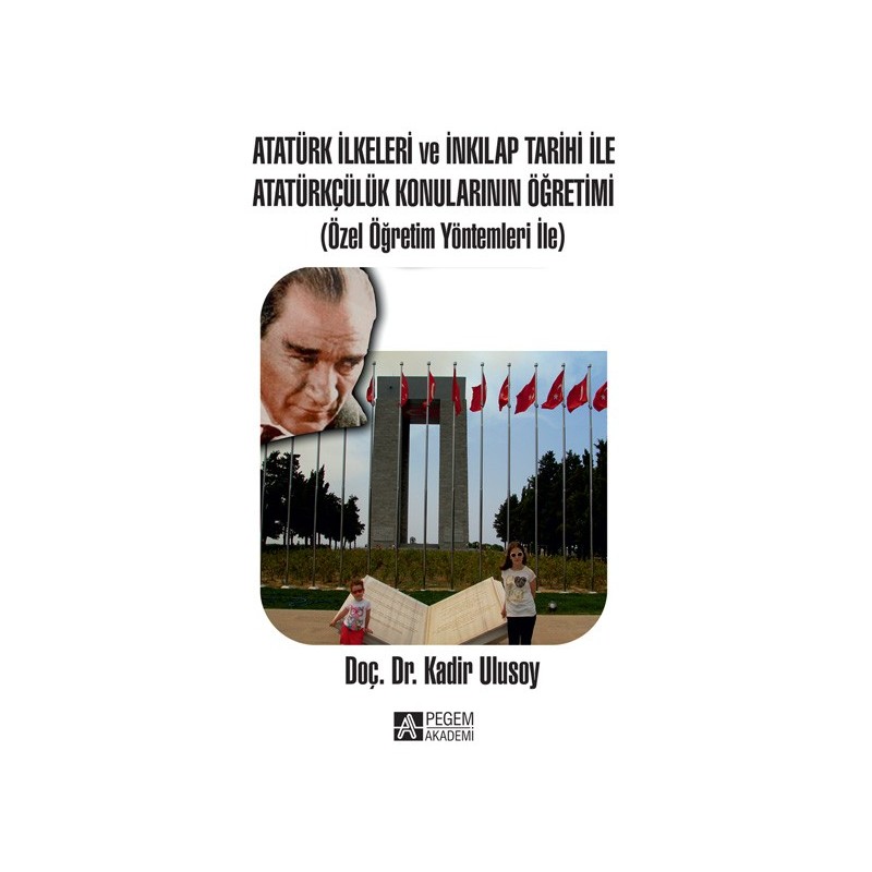 Atatürk İlkeleri Ve İnkılap Tarihi İle Atatürkçülük Konularının Öğretimi