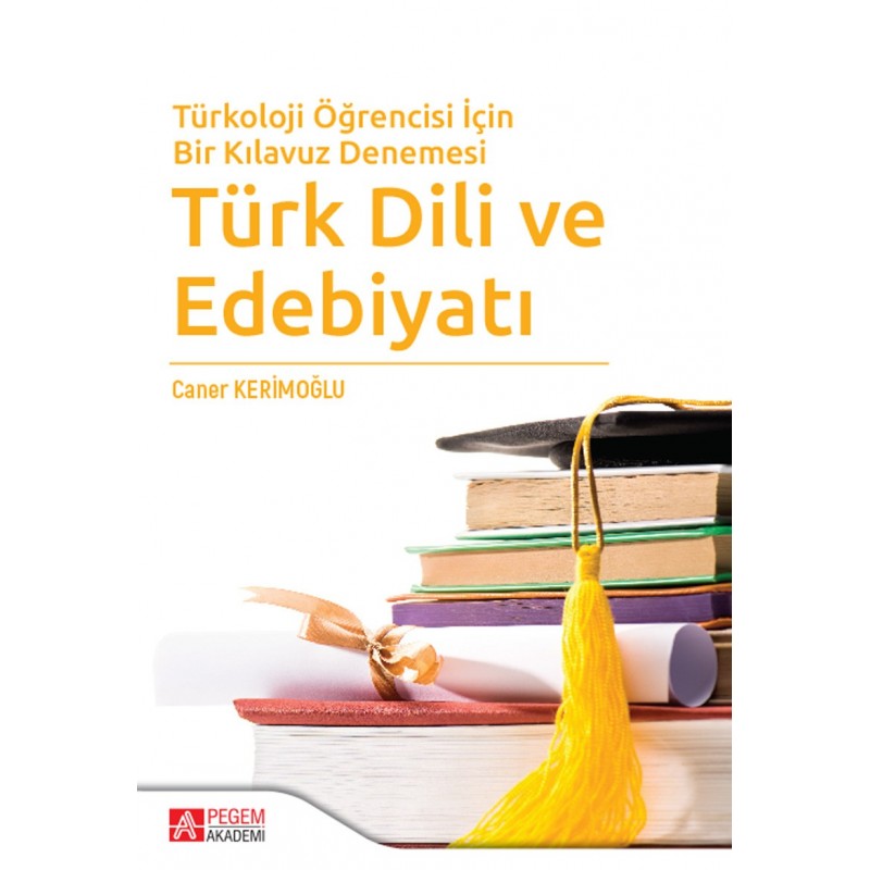 Türkoloji Öğrencisi İçin Bir Kılavuz Denemesi Türk Dili Ve Edebiyatı