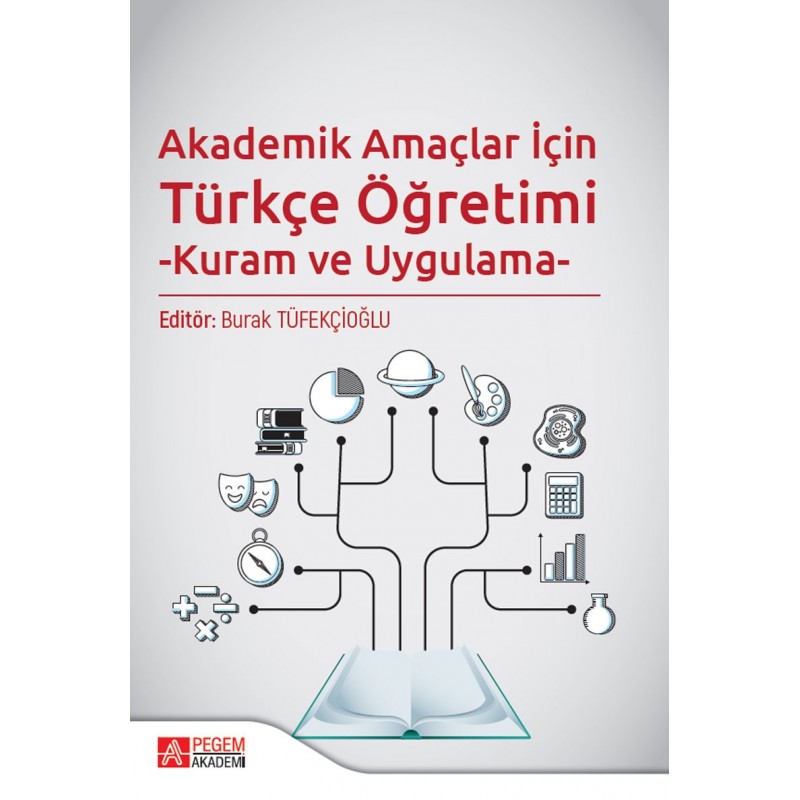 Akademik Amaçlar İçin Türkçe Öğretimi -Kuram Ve Uygulama-