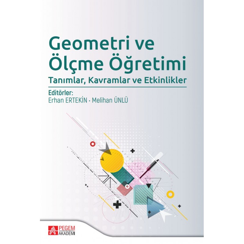 Geometri Ve Ölçme Öğretimi: Tanımlar, Kavramlar Ve Etkinlikler
